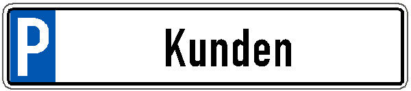 Parkplatzschild mit Text Kunden