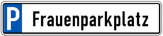 Parkplatzschild mit Text Frauenparkplatz